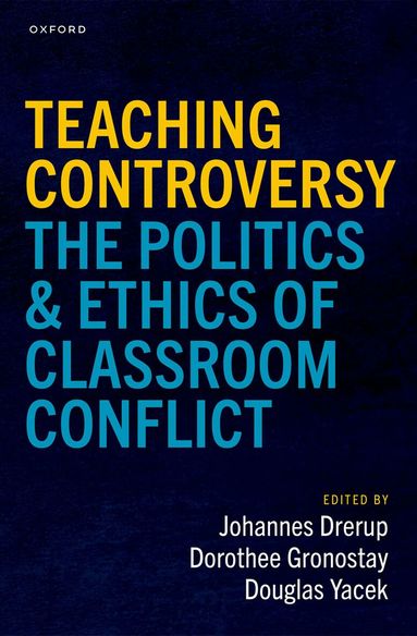 Johannes Drerup, Dorothee Gronostay, Douglas Yacek - Teaching Controversy, Häftad