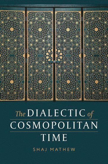 bokomslag The Dialectic of Cosmopolitan Time
