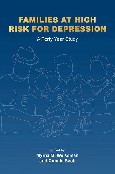 Myrna M. Weissman, Connie Svob - Families at High Risk for Depression, Häftad