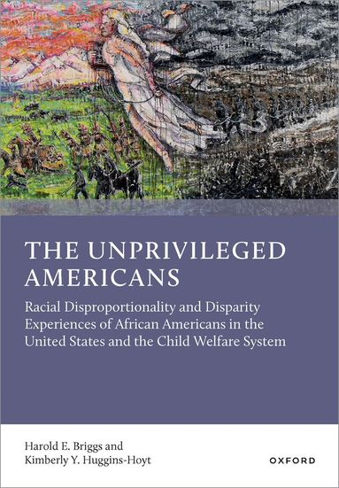 Harold E. Briggs, Kimberly Y. Huggins-Hoyt - The Unprivileged Americans, Inbunden