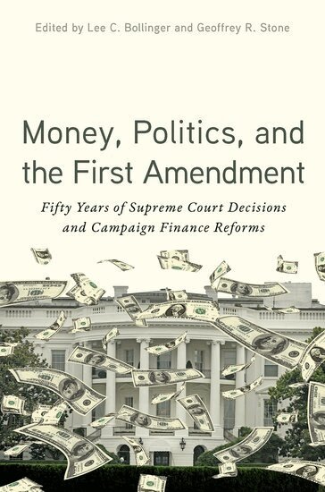 Lee C. Bollinger, Geoffrey R. Stone - Money, Politics, and the First Amendment, Inbunden