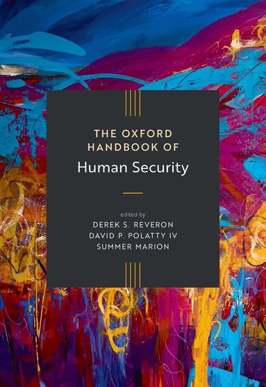 Derek S. Reveron, David P. Polatty, Summer Marion - The Oxford Handbook of Human Security, Inbunden