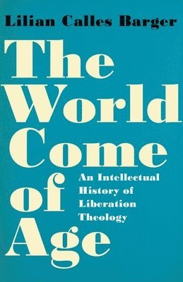 Lilian Barger, Lilian Calles Barger, Independent Scholar) Barger, Lilian Calles (Independent Scholar - The World Come of Age, Häftad