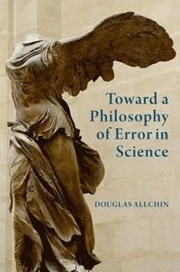 bokomslag Toward a Philosophy of Error in Science