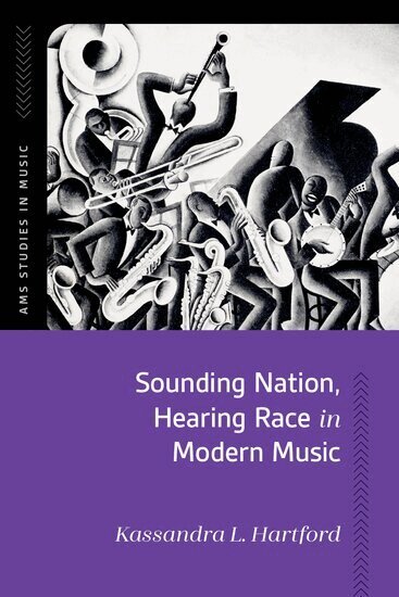 Kassandra L. Hartford - Sounding Nation, Hearing Race in Modern Music, Inbunden