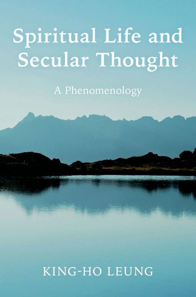 King-Ho Leung - Spiritual Life and Secular Thought, Inbunden