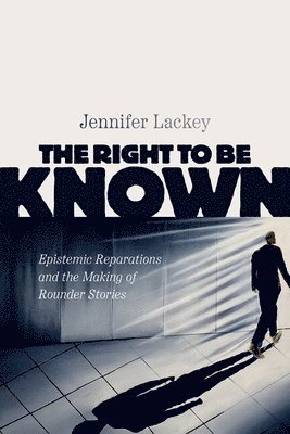 The Right to Be Known: Epistemic Reparations and the Making of Rounder Stories