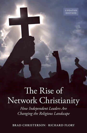 Brad Christerson, Richard Flory - The Rise of Network Christianity, Updated Edition, Häftad