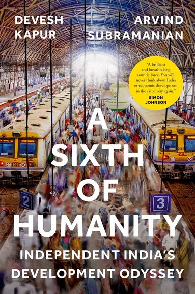 Devesh Kapur, Arvind Subramanian - A Sixth Of Humanity, Inbunden