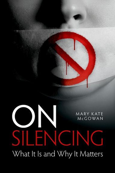 Mary Kate McGowan - On Silencing, Inbunden