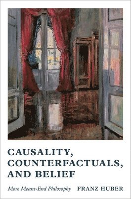 Causality, Counterfactuals, and Belief: More Means-End Philosophy