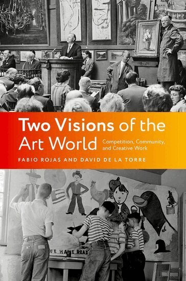 Fabio Rojas, David de la Torre - Two Visions of the Art World, Inbunden