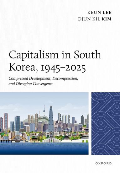 Keun Lee, Djun Kil Kim - Capitalism in South Korea, 1945–2025, Inbunden