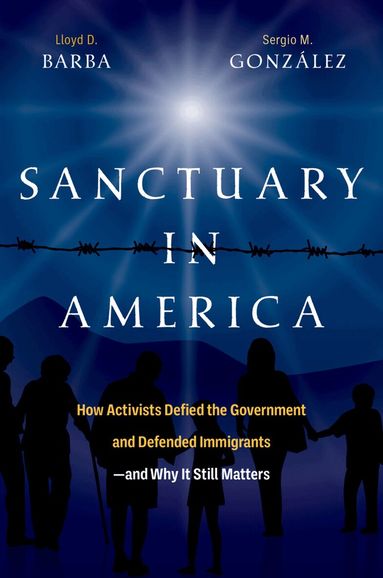 Lloyd D. Barba, Sergio M. González - Sanctuary in America, Inbunden