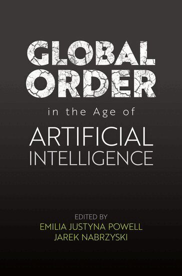 Emilia Justyna Powell, Jarek Nabrzyski - Global Order in the Age of Artificial Intelligence, Inbunden. Tillgänglighet: Kommande