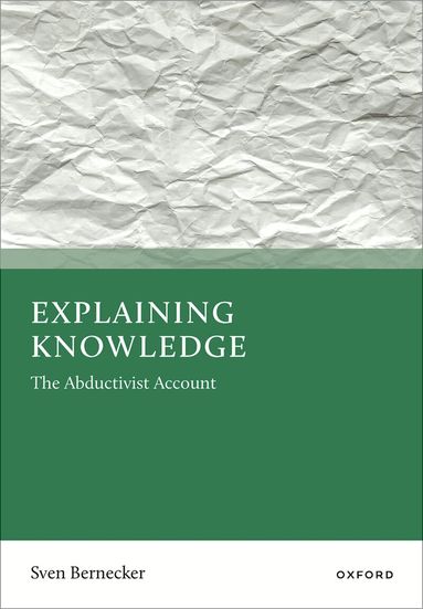 Sven Bernecker - Explaining Knowledge, Inbunden