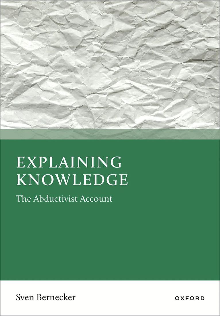 Sven Bernecker - Explaining Knowledge, Inbunden