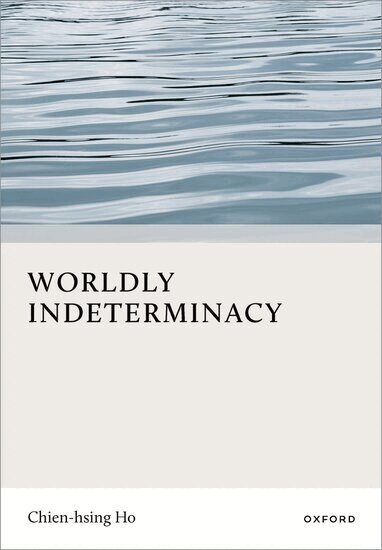 Chien-hsing Ho - Worldly Indeterminacy, Inbunden