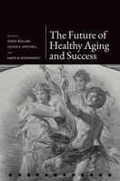 Surya Kolluri, Olivia S. Mitchell, Nikolai Roussanov - The Future of Healthy Aging and Successful Retirement, Inbunden