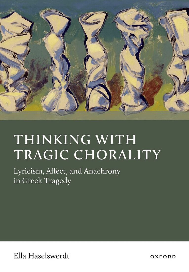 Ella Haselswerdt - Thinking with Tragic Chorality, Inbunden. Tillgänglighet: Kommande