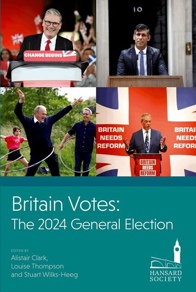 Alistair Clark, Louise Thompson, Stuart Wilks-Heeg - Britain Votes: The 2024 General Election, Häftad