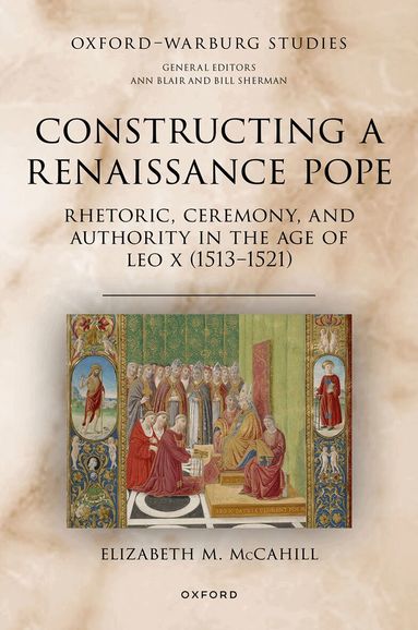 Elizabeth M. McCahill - Constructing a Renaissance Pope, Inbunden