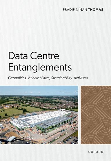 Pradip Ninan Thomas - Data Centre Entanglements, Inbunden