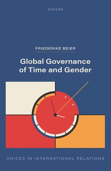 Friederike Beier - Global Governance of Time and Gender, Inbunden