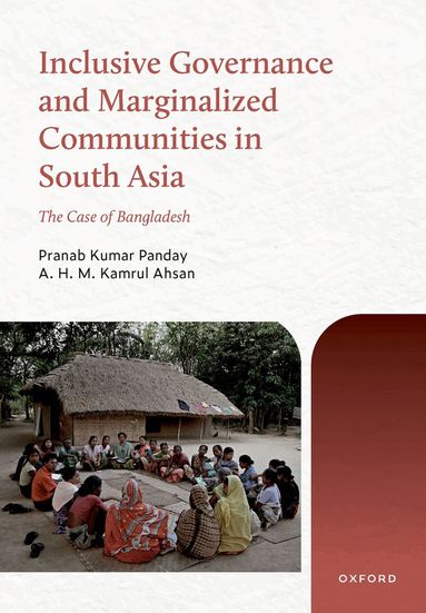 Pranab Kumar Panday, A. H. M. Kamrul Ahsan - Inclusive Governance and Marginalized Communities in South Asia, Inbunden