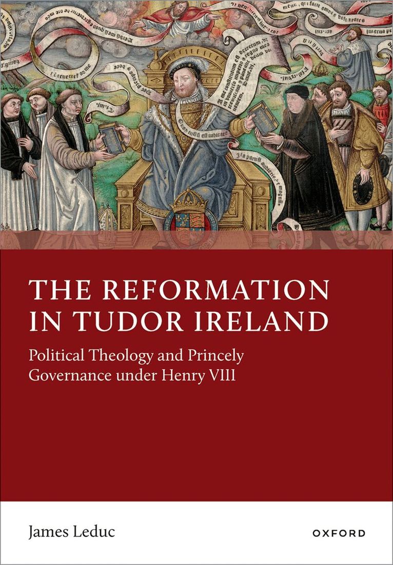 James Leduc - The Reformation in Tudor Ireland, Inbunden