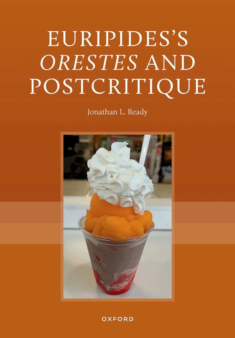 Jonathan L. Ready - Euripides's Orestes and Postcritique, Inbunden