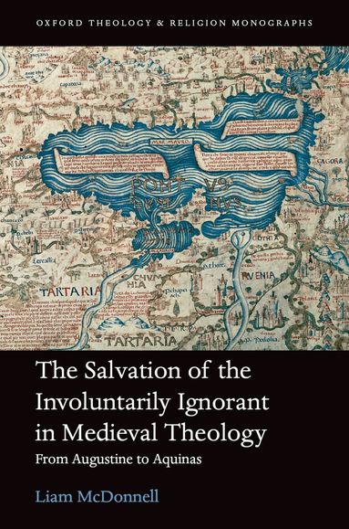 Liam McDonnell - The Salvation of the Involuntarily Ignorant in Medieval Theology, Inbunden