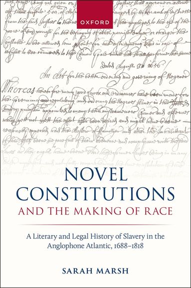 Sarah Marsh - Novel Constitutions and the Making of Race, Inbunden