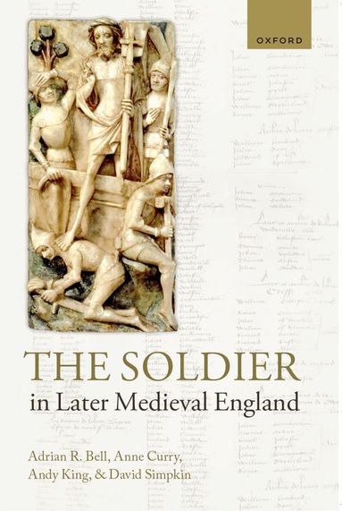 Adrian R. Bell, Anne Curry, Andy King, David Simpkin - The Soldier in Later Medieval England, Häftad