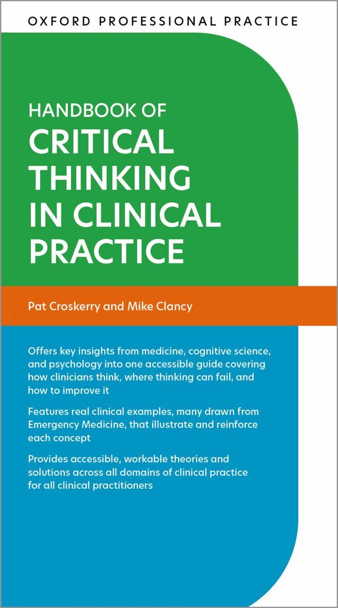 Pat Croskerry, Mike Clancy - Oxford Professional Practice: Handbook of Critical Thinking in Clinical Practice, Häftad
