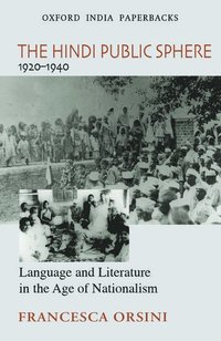bokomslag The Hindi Public Sphere 1920-1940