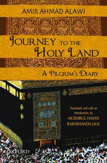 Amir Ahmad Alawi, Mushirul Hasan, Rakhshanda Jalil - Journey to the Holy Land, Inbunden