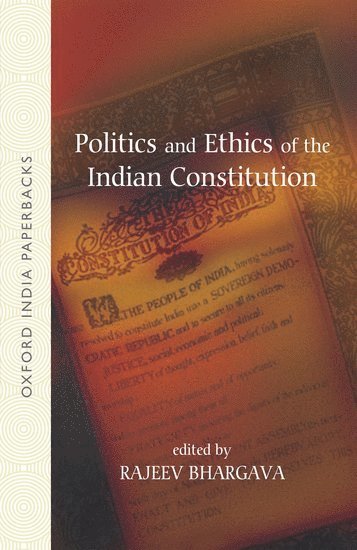 Rajeev Bhargava - Politics and Ethics of the Indian Constitution, Häftad