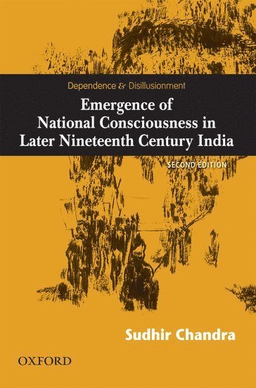 Sudhir Chandra - Dependence and Disillusionment, Inbunden