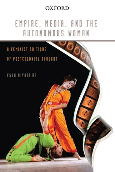 Esha Niyogi De - Empire, Media, and the Autonomous Woman, Inbunden
