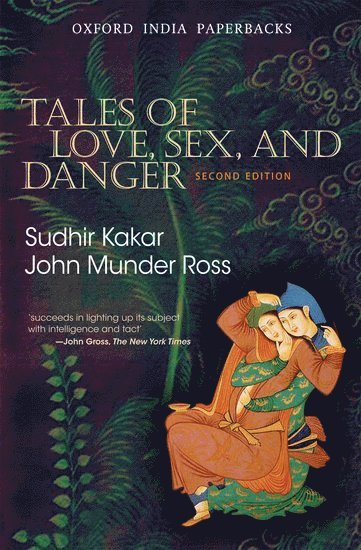 Sudhir Kakar, John Munder Ross - Tales of Love, Sex and Danger, Häftad