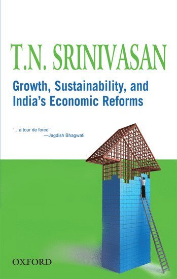 T. N. Srinivasan, T N Srinivasan, T.N. Srinivasan - Growth, sustainability, and India's Economic Reforms, Häftad