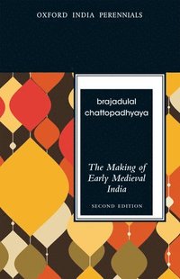 bokomslag The Making of Early Medieval India, Second Edition