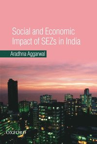 bokomslag Social and Economic Impact of SEZs in India