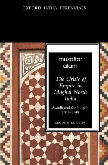 The Crisis of Empire in Mughal North India 1