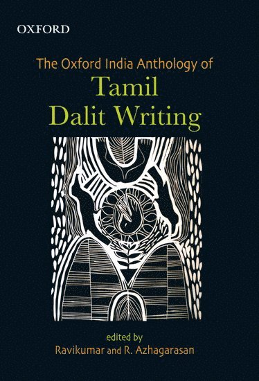 Ravikumar, Azhagarasan - The Oxford India Anthology of Tamil Dalit Writing, Inbunden