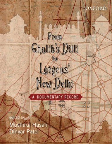 bokomslag From Ghalib's Dilli to Lutyen's New Dheli