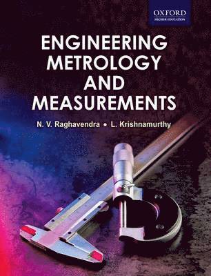 N V Raghavendra, L Krishnamurthy, Raghavendra, Krishnamurthy - Engineering Metrology and Measurements, Häftad