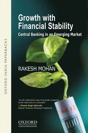 Rakesh Mohan, Yale School of Management) Mohan, Rakesh (, Professor in the Practice of International Economics and Finance, Mohan - Growth with Financial Stability, Häftad