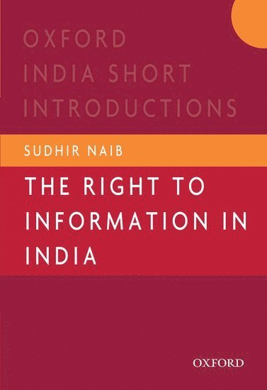 Naib Sudhir - The Right to Information in India, Häftad